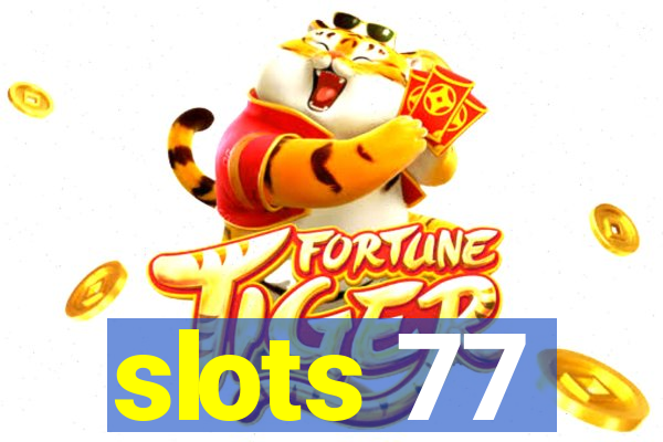 slots 77